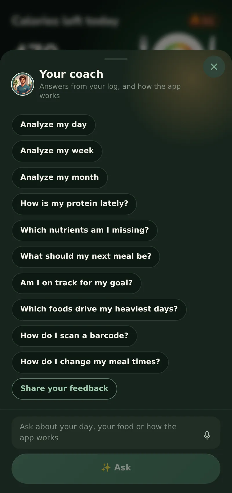 The coach sheet open over Home: the coach's face beside the title Your coach, a column of suggested questions from Analyze my day to How do I change my meal times?, and the box under them that takes any question about your day, your food or how the app works